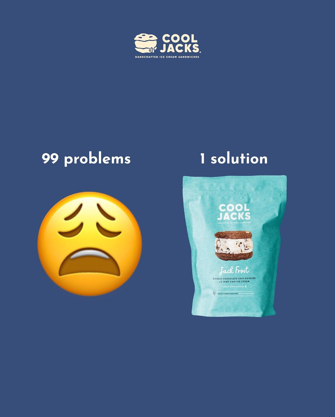 Sad emoji with “99 problems” text beside a Cool Jacks ice cream sandwich pack labeled “1 solution.”